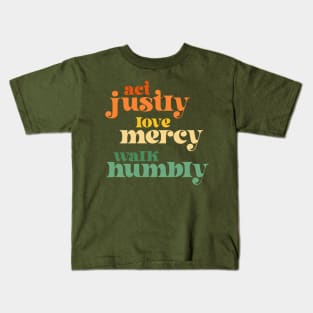 Christians for Justice: Act Justly, Love Mercy, Walk Humbly (retro bright colors and font) Kids T-Shirt